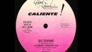 Caliente - So Divine (Hi Energy Version)