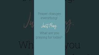 PRAYER CHANGES EVERYTHING!