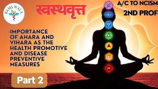 Swasthavritta 2nd prof chapter - 2 Part - 2 Importance of ahara and vihara as health measures