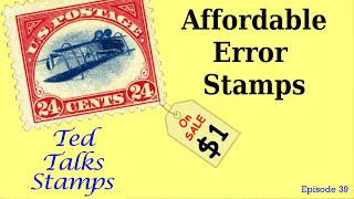 Ep. 39 - Affordable Error Stamps for Your Stamp Collection