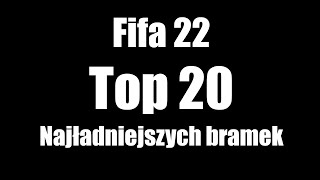 Top 20 bramek - Fifa 22 Ultimate Team