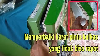 Cara memperbaiki karet pintu kulkas yang tidak bisa menutup kencang.