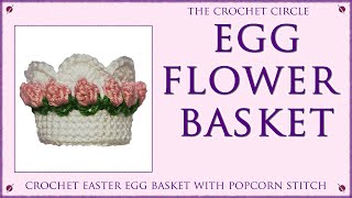 Crochet Easter egg BASKET with a POPCORN stitch to make the tulip flower🌷 - tutorial with a pattern