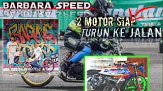 BARBARA SPEED🏁 SIAPKAN DUA MOTOR | UNTUK TURUN KE JALAN ❗️