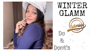 Winter Glamm . DO & DONT'S. Beginners Guide.