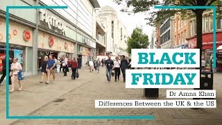 Black Friday: Dr Amna Khan - Differences Between the UK & the US