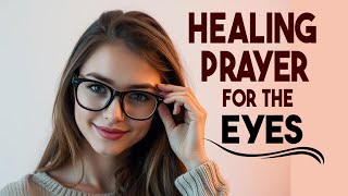 Prayer For Eyes | Healing Prayer for Cataract, Glaucoma, Astigmatism and All Eyes Problems