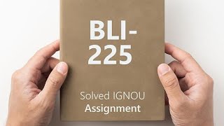 BLI 225 solved assignment 2024-2025 || BLI 225 assignment 2025 #ignousolvedassignment