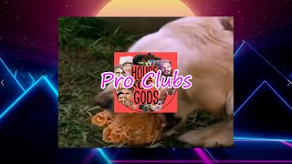 HoG Pro Clubs but we all hate each other