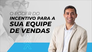 INCENTIVO para equipe de vendas gera RESULTADO? Descubra comigo | Gregório Ventura