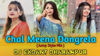 Chal Meena Dongrela New Update Jump Style Song DJ EKDANT DHARAMPUR FT DJ BOY DEVENDR