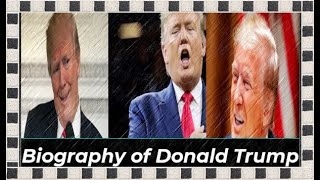 Biography of Donald Trump