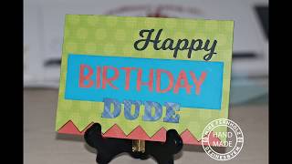 Happy Birthday Dude Card and Tutorial