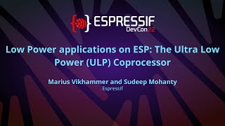 EDC22 Day 2 Talk 8: Low-Power Applications on ESP: The Ultra-Low-Power (ULP) Co-Processor.