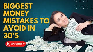 Biggest Money Mistakes to avoid in your 30s #passiveincome #financialgrowth