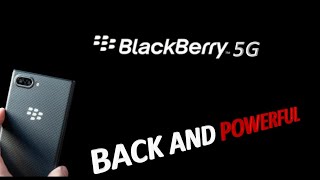 Blackberry 5G || Powerful comeback