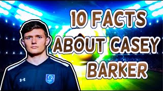 10 Obscure Facts About CASEY BARKER: YouTuber Series