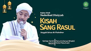 KISAH SANG RASUL | Sayyid Idrus Al Muhdhor | Senin, 9 Oktober 2023