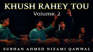 Khush Rahey Tou | Top Qawwali | Best Qawwali | Hit Qawwali | Subhan Ahmed Nizami