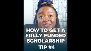 How To get a fully funded scholarship Tip 4