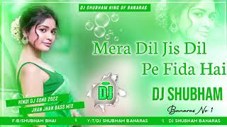 Mera_❤️Dil_Jis_❤️Dil_Pe_Fida_Hai_Dj_Shubham_Banaras_Official