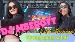 DJ MBEROT ORANG YANG SALAH - NILAM DERMAGA - SERA LIVE TIKUNG LAMONGAN