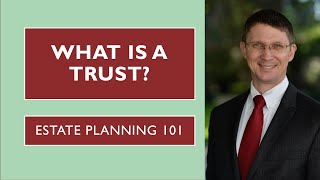 What Is a Trust?