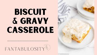 Biscuit and Gravy Casserole Recipe