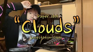 Paper Idol - “Clouds” (Loopstation Cover by RUSY) 【RC505 MkII】