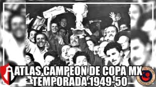 La SEGUNDA COPA MX que GANO ATLAS | Temporada 1949-50