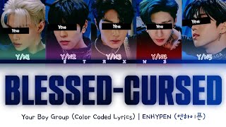 [Your Boy Group] Blessed-Cursed - ENHYPEN (5 Members) || Color Coded Lyrics (Han/Rom/Eng) ||