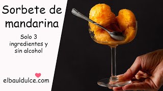 Sorbete de mandarina - Solo 3 ingredientes y sin alcohol