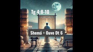 leituras de Yom Hakippurim - Yom Kippu Tg 4:8-10, Dt 6:4-26 Shemá