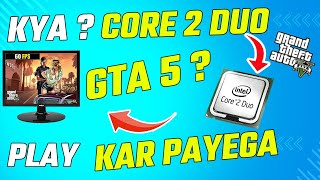 Kya? 15yr Old Intel Core 2 Duo E7300 CPU GTA 5 Play Kar Payega | Playing Gta 5 on Cheapest Intel CPU