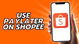 How To Use Paylater On Shopee