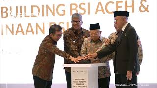 Wapres Ma'ruf Amin Resmikan Green Building BSI Aceh dan Desa Binaan BSI