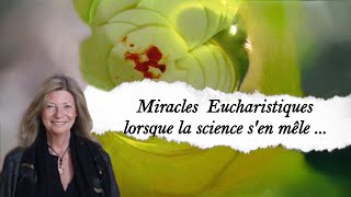 Miracles Eucharistiques, lorsque la science s'en mêle....