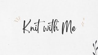 Knit with me - 26 -