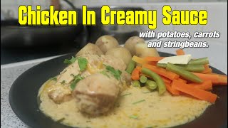 Chicken In Creamy Sauce | Potatoes Carrots and Stringbeans