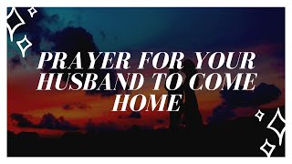 Prayer for My Husband to Come Home