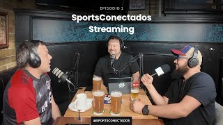 SportsConectados Streaming Episodio 01