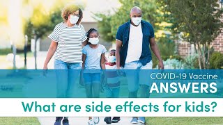 COVID-19 Vaccine Q&A – What Side Effects Do Children Have?