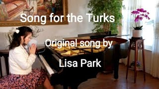 Song For the Turks - Original song written and played by Lisa Park