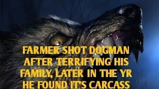 #DOGMAN, FARMER SHOT DOGMAN AFTER TERRIFYING HIS FAMILY, LATER IN THE YR HE FOUND IT'S CARCASS