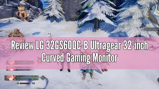 Review LG 32GS60QC-B Ultragear 32-inch Curved Gaming Monitor QHD (2560x1440) 180Hz 1ms 1000R AMD Fre