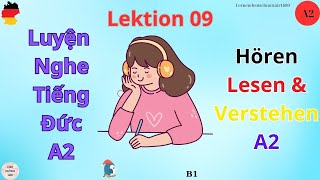 Hörverstehen || Deutsch || CHẮC CHẮN Nghe Hiểu TIẾNG ĐỨC || Niveau A2 Lektion 09