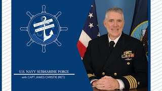 U.S. Navy Submarine Force with Capt. Christie, USN, Ret.