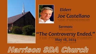 Elder Joe Castellano - "The Controversy Ended"