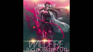 Fatal Force & Crusher P - Wildfire [No Dubstep Cut]