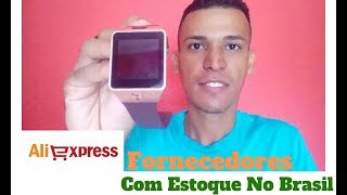 ALIEXPRESS FORNECEDORES COM ESTOQUE NO BRAZIL / VEJA COMO ENCONTRAR